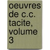 Oeuvres de C.C. Tacite, Volume 3 by Cayo Cornelio Tcito