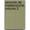 Oeuvres de Malebranche, Volume 2 door Nicolas Malebranche
