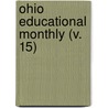 Ohio Educational Monthly (V. 15) by State T. Ohio State Teachers Association