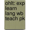 Ohlt: Exp Learn Lang Wb Teach Pk door Elaine Tarone