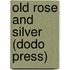 Old Rose and Silver (Dodo Press)