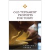 Old Testament Prophets for Today door Carolyn J. Sharp