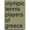 Olympic Tennis Players of Greece by Unknown