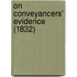 On Conveyancers' Evidence (1832)