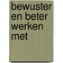 Bewuster en beter werken met