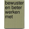 Bewuster en beter werken met door Pieter Dhaeze