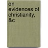 On Evidences of Christianity, &c door Christopher Benson