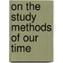 On The Study Methods Of Our Time