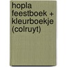 Hopla feestboek + kleurboekje (Colruyt) by B. Smets