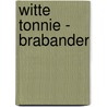 Witte Tonnie - Brabander door Onbekend