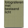 Fotograferen met bestaand licht