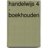 Handelwijs 4 - Boekhouden by Van Caer