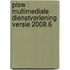 PLSW : multimediale dienstverlening versie 2008.6