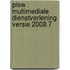PLSW : multimediale dienstverlening versie 2008.7