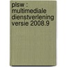 PLSW : multimediale dienstverlening versie 2008.9 door Onbekend