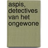 Aspis, detectives van het ongewone door Onbekend