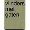 Vlinders met Gaten door I. ten Broeke