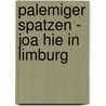 Palemiger Spatzen - Joa hie in Limburg door Onbekend