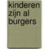 Kinderen zijn al burgers