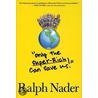 Only The Super-Rich Can Save Us! by Ralph Nader