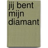 Jij bent mijn diamant door G. Callen