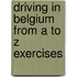 Driving in Belgium from A to Z exercises