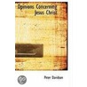 Opinions Concerning Jesus Christ door Peter Davidson
