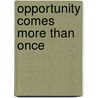 Opportunity Comes More Than Once door Rene Batetakang
