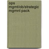 Ops Mgmt/Ob/Strategic Mgmnt Pack by Unknown