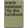 Oracle Database 10g Dba Handbook door Kevin Loney