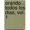 Orando... Todos Los Dias, Vol. 1 door Beth Moore