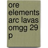 Ore Elements Arc Lavas Omgg 29 P door Robert Livingston Stanton