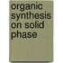 Organic Synthesis On Solid Phase