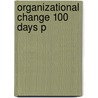 Organizational Change 100 Days P door Peter R. Richardson