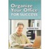 Organize Your Office for Success