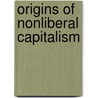 Origins Of Nonliberal Capitalism door W. Yamamura