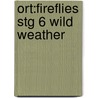 Ort:fireflies Stg 6 Wild Weather by Thelma Page
