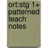 Ort:stg 1+ Patterned Teach Notes