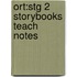Ort:stg 2 Storybooks Teach Notes
