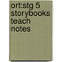 Ort:stg 5 Storybooks Teach Notes