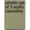 Othello Set Of 3 Audio Cassettes door Shakespeares