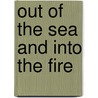 Out Of The Sea And Into The Fire door Kari Lydersen