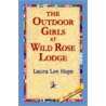 Outdoor Girls At Wild Rose Lodge by Laura Lee Hope