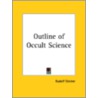 Outline Of Occult Science (1922) door Rudolf Steiner