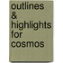 Outlines & Highlights For Cosmos