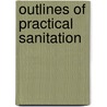 Outlines Of Practical Sanitation door Harvey Brown Bashore