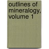 Outlines of Mineralogy, Volume 1 by John Kidd