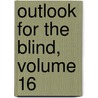 Outlook For The Blind, Volume 16 door Promoting Massachusetts A