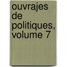 Ouvrajes de Politiques, Volume 7 door Charles Irne Castel De Saint-Pierre