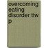 Overcoming Eating Disorder Ttw P